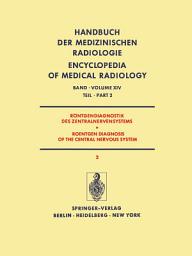 Icon image Röntgendiagnostik des Zentralnervensystems Teil 2 / Roentgen Diagnosis of the Central Nervous System Part 2