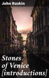 Icon image Stones of Venice [introductions]: Exploring Venice's Architectural Marvels and Cultural Significance