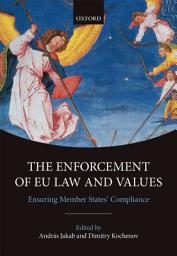 Icon image The Enforcement of EU Law and Values: Ensuring Member States' Compliance