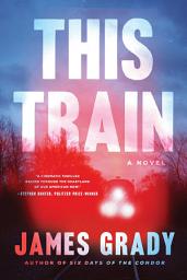 Icon image This Train: A Novel