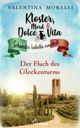 Icon image Kloster, Mord und Dolce Vita - Der Fluch des Glockenturms