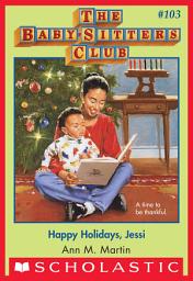 Icon image Happy Holidays, Jessi (The Baby-Sitters Club #103)