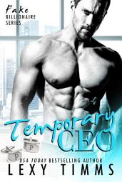 Icon image Temporary CEO: Fake Billionaire Romance