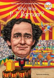 Icon image Who Was P. T. Barnum?