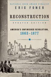 Icon image Reconstruction Updated Edition: America's Unfinished Revolution, 1863-18