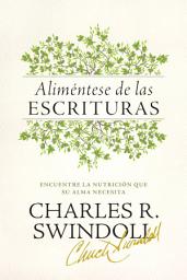 Icon image Aliméntese de las Escrituras: Encuentre la nutrición que su alma necesita