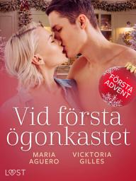 Icon image Vid första ögonkastet - Första advent: Volym 1