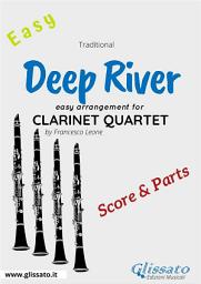 Icon image Deep River - Easy Clarinet Quartet (score & parts)