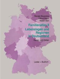 Icon image Familien-Atlas II: Lebenslagen und Regionen in Deutschland: Karten und Zahlen