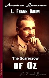 Icon image The Scarecrow of Oz: American Literature