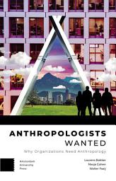 Icon image Anthropologists Wanted: Why Organizations Need Anthropology