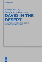 Icon image David in the Desert: Tradition and Redaction in the “History of David’s Rise"