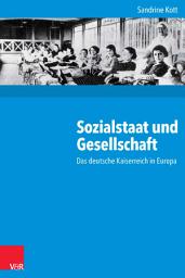 Icon image Sozialstaat und Gesellschaft: Das deutsche Kaiserreich in Europa