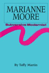 Icon image Marianne Moore, Subversive Modernist