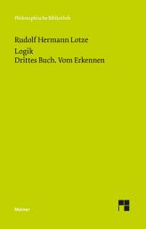 Icon image Logik. Drittes Buch. Vom Erkennen: Methodologie