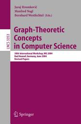 Icon image Graph-Theoretic Concepts in Computer Science: 30th International Workshop, WG 2004, Bad Honnef, Germany, June 21-23, 2004, Revised Papers