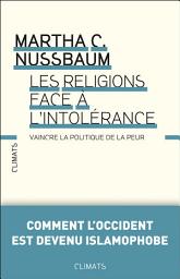 Icon image Les Religions face à l'intolérance: Vaincre la politique de la peur