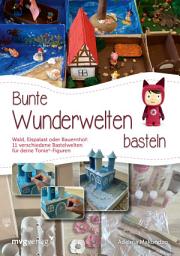 Icon image Bunte Wunderwelten basteln: Wald, Eispalast oder Bauernhof: 11 verschiedene Bastelwelten für deine Tonie®-Figuren