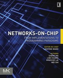 Icon image Networks-on-Chip: From Implementations to Programming Paradigms