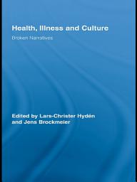 Icon image Health, Illness and Culture: Broken Narratives