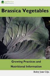 Icon image Brassica Vegetables: Growing Practices and Nutritional Information