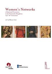 Icon image Women’s Networks of Spiritual Promotion in the Peninsular Kingdoms (13th-16th Centuries)