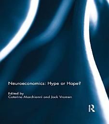 Icon image Neuroeconomics: Hype or Hope?