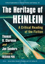 Icon image The Heritage of Heinlein: A Critical Reading of the Fiction