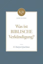 Icon image Was ist biblische Verkündigung?