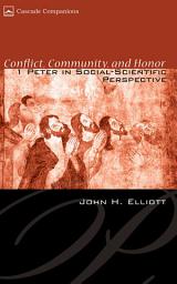 Icon image Conflict, Community, and Honor: 1 Peter in Social-Scientific Perspective