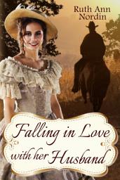 Icon image Falling In Love With Her Husband: A Historical Western Friends Before Lovers Romance