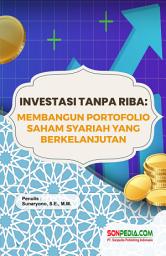 Icon image Investasi Tanpa Riba: Membangun Portofolio Saham Syariah yang Berkelanjutan