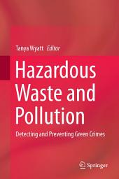 Icon image Hazardous Waste and Pollution: Detecting and Preventing Green Crimes