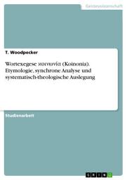 Icon image Wortexegese κοινωνία (Koinonia). Etymologie, synchrone Analyse und systematisch-theologische Auslegung