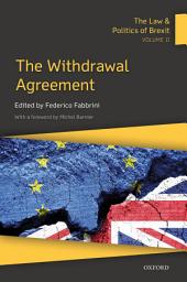 Icon image The Law & Politics of Brexit: Volume II: The Withdrawal Agreement