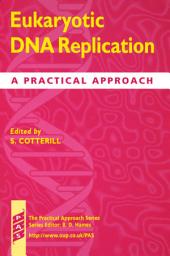 Icon image Eukaryotic DNA Replication: A Practical Approach