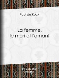 Icon image La femme, le mari et l'amant