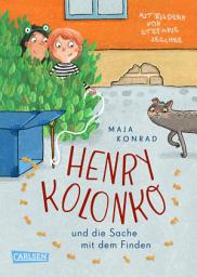 Icon image Henry Kolonko und die Sache mit dem Finden: Berührendes Kinderbuch ab 8 über Verlust, eine besondere Freundschaft und den Mut, Vertrauen zu sich selbst zu finden