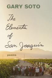 Icon image The Elements of San Joaquin: Poems