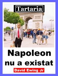 Icon image Tartaria - Napoleon nu a existat