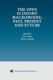 Icon image The Open Economy Macromodel: Past, Present and Future