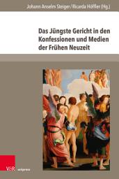 Icon image Das Jüngste Gericht in den Konfessionen und Medien der Frühen Neuzeit