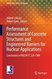 Icon image Performance Assessment of Concrete Structures and Engineered Barriers for Nuclear Applications: Conclusions of RILEM TC 226-CNM