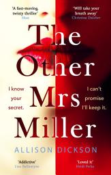 Icon image The Other Mrs Miller: Gripping, Twisty, Unpredictable - The Must Read Thriller Of the Year