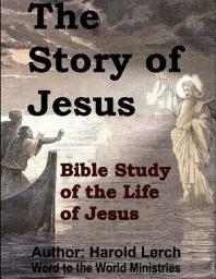 Icon image The Story of Jesus: Study guide (for adults) with commentary (HJ-Eng)