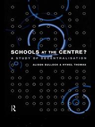 Icon image Schools at the Centre: A Study of Decentralisation