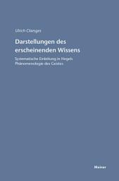 Icon image Darstellungen des erscheinenden Wissens: Systematische Einleitung in Hegels Phänomenologie des Geistes