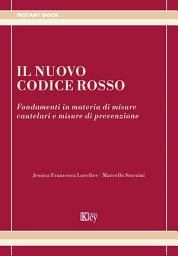 Icon image Il nuovo codice rosso: Fondamenti in materia di misure cautelari e misure di prevenzione