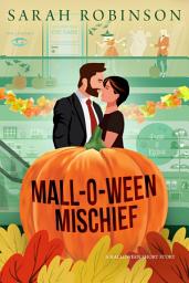 Icon image Mall-O-Ween Mischief: A Halloween Short Romance