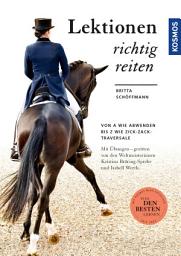 Icon image Lektionen richtig reiten: Von A wie Abwenden bis Z wie Zick-Zack-Traversale